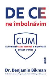 Icon image De ce ne imbolnavim: Cum sa combati cauza ascunsa a majoritatii bolilor cronice