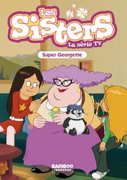 Icon image Les Sisters - La Série TV - Poche - tome 37: Super Georgette