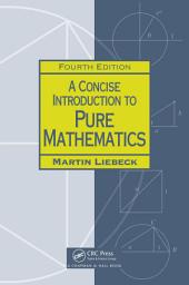 Icon image A Concise Introduction to Pure Mathematics: Edition 4