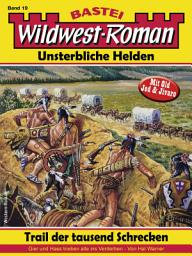 Icon image Wildwest-Roman – Unsterbliche Helden 19: Trail der tausend Schrecken