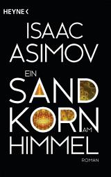 Icon image Ein Sandkorn am Himmel: Roman