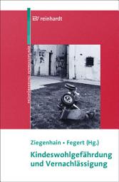 Icon image Kindeswohlgefährdung und Vernachlässigung: Ausgabe 2