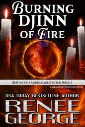 Icon image Burning Djinn of Fire: Book 1 of the Marigold & Zev Fire Trilogy – A Magical Paranormal Fantasy with Witches, Djinn, and Fate-Twisting Magic