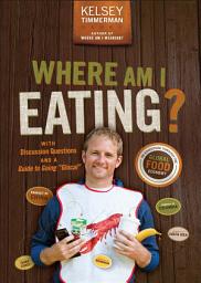 Icon image Where Am I Eating?: An Adventure Through the Global Food Economy with Discussion Questions and a Guide to Going "Glocal", Edition 2