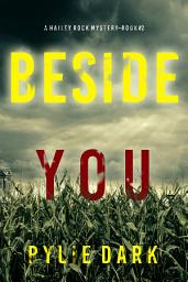 Icon image Beside You (A Hailey Rock FBI Suspense Thriller—Book 2)