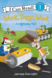 Icon image Work, Dogs, Work: A Highway Tail