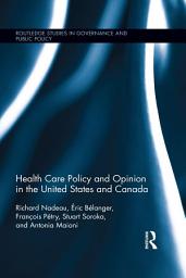 Icon image Health Care Policy and Opinion in the United States and Canada