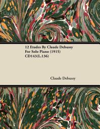 Icon image 12 Etudes By Claude Debussy For Solo Piano (1915) CD143(L.136)