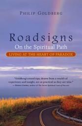 Icon image Roadsigns: On the Spiritual Path—Living at the Heart of Paradox