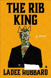 Icon image The Rib King: A Novel
