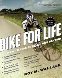 Icon image Bike for Life: How to Ride to 100--and Beyond, revised edition