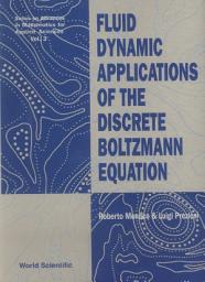 Icon image Fluid Dynamic Applications of the Discrete Boltzmann Equation