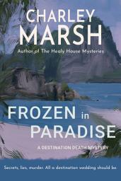 Icon image Frozen in Paradise: A Destination Death Mystery