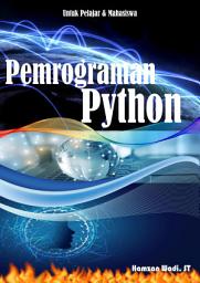 Icon image PEMROGRAMAN PYTHON : Untuk Pelajar & Mahasiswa