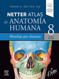Icon image Netter. Atlas de anatomia humana. Abordaje por sistemas: Edición 8