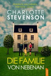 Icon image Die Familie von nebenan: Ein süchtig machender Psychothriller voller Twists