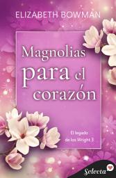 Icon image Magnolias para el corazón (El legado de los Wright 3)