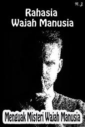 Icon image Rahasia wajah manusia: Menguak misteri wajah manusia