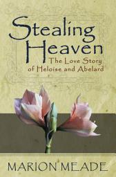Icon image Stealing Heaven: The Love Story of Heloise and Abelard