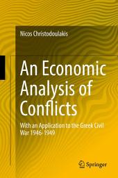 Icon image An Economic Analysis of Conflicts: With an Application to the Greek Civil War 1946-1949