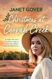 Icon image Christmas at Coorah Creek: The new novella in the Coorah Creek series. Pitch perfect romance for readers of Karly Lane and Rachael Johns