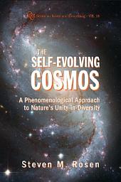 Icon image The Self-Evolving Cosmos: A Phenomenological Approach to Nature's Unity-in-Diversity
