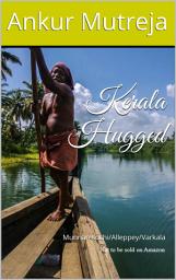 Icon image Kerala Hugged: A Travelogue (Munnar/Kochi/Alleppey/Varkala)