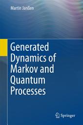 Icon image Generated Dynamics of Markov and Quantum Processes