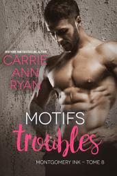 Icon image Motifs troubles: Une romance contemporaine: Montgomery Ink Tome 8