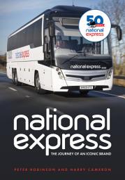 Icon image National Express: The Journey of an Iconic Brand