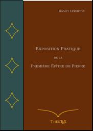 Icon image Exposition Pratique de la Première Épître de Pierre