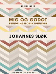 Icon image Mig og Godot. Erindringsforskydninger
