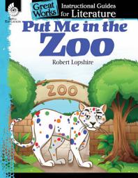 Icon image Put Me in the Zoo: An Instructional Guide for Literature