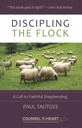 Icon image Discipling the Flock: A Call to Faithful Shepherding