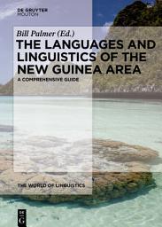 Icon image The Languages and Linguistics of the New Guinea Area: A Comprehensive Guide