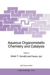 Icon image Aqueous Organometallic Chemistry and Catalysis