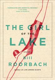 Icon image The Girl of the Lake: Stories