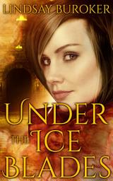 Icon image Under the Ice Blades: Dragon Blood, Book 5.5