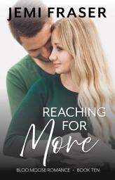 Icon image Reaching For More: A Friends to Lovers Romantic Suspense Novel