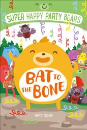 Icon image Super Happy Party Bears: Bat to the Bone