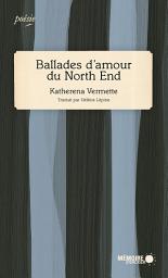 Icon image Ballades d'amour du North End