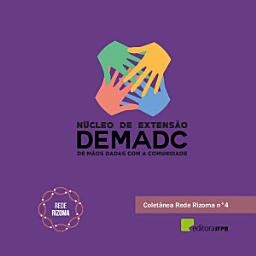 Icon image Núcleo de Extensão de Mãos Dadas com a Comunidade (DEMADC): desenvolvendo ações educativas no Município de Cabedelo, PB: Coletânea Rede Rizoma Número 4