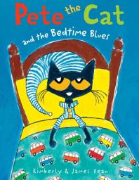 Icon image Pete the Cat and the Bedtime Blues: Includes Door Hanger! A Bedtime Book for Kids