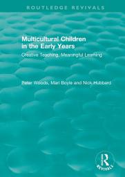 Icon image Multicultural Children in the Early Years: Creative Teaching, Meaningful Learning