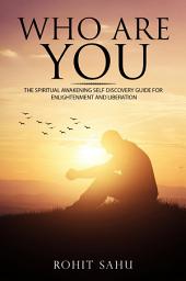 Icon image Who Are You: The Ultimate Truth That's Been Hidden From You Till Date