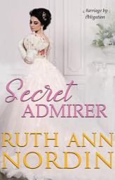 Icon image Secret Admirer (a butler and sister of a duke historical regency romance)