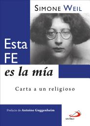 Icon image Esta fe es la mía: Carta a un religioso