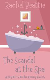 Icon image The Scandal at the Spa