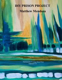 Icon image DIY Prison Project: Poems by Matthew Mendoza