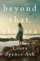 Icon image Beyond That, the Sea: A Novel